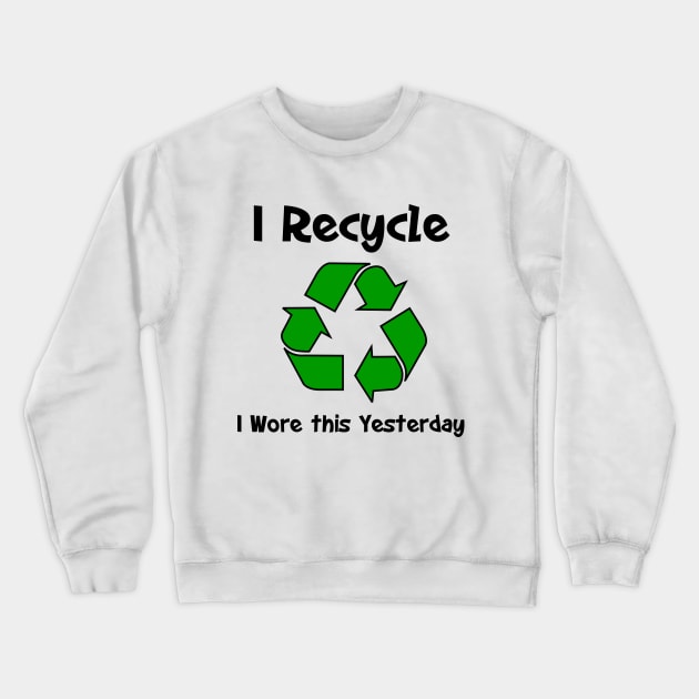 I Recycle Crewneck Sweatshirt by imphavok